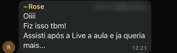 Depoimento — Rose: assisti após a live e já queria mais